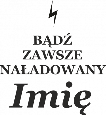 Nieśmiertelnik Bądź zawsze naładowany Imię 2