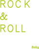 Rock & Roll Baby