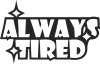 Always tired