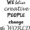 We beliwe creative people