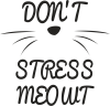Don't stress meowt