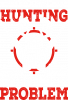 Problem Start With Hunting