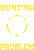 Problem Start With Hunting
