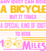 An idiot can ride a bicycle