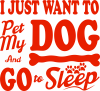 Pet My Dog & Go To Sleep