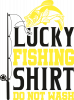 Lucky Fishing Shirt