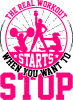 The real workout starts when you want to stop