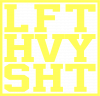 LFT HVY SHT