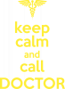 Keep Calm And Call Doctor