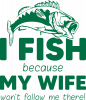 My Wife Won't Follow Me There