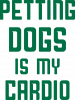 Petting dogs is my cardio