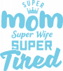 Super mom Super wife