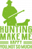 Hunting Make Me Happy