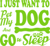 Pet My Dog & Go To Sleep