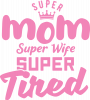 Super mom Super wife