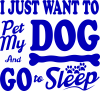 Pet My Dog & Go To Sleep