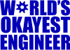 World's okayest engineer