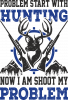 Problem Start With Hunting