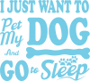 Pet My Dog & Go To Sleep