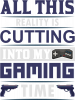 All this reality is cutting into my gaming time
