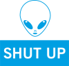 Hsut up Alien