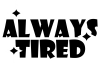 Always tired