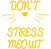 Don't stress meowt