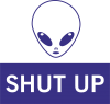 Hsut up Alien