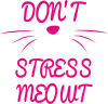 Don't stress meowt