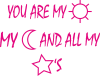You are my sun, my moon and all my stars