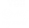 You are my world Earth
