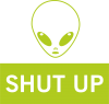 Hsut up Alien