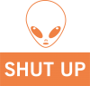 Hsut up Alien