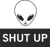 Hsut up Alien