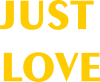 Just love