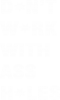 Don't work with ass holes