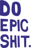Do epic shit
