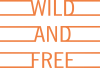 Wild and free