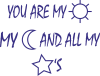 You are my sun, my moon and all my stars