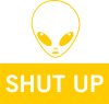Hsut up Alien