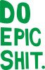 Do epic shit