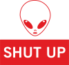Hsut up Alien