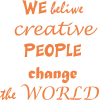 We beliwe creative people