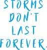 Storms don't last forever