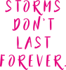 Storms don't last forever