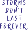 Storms don't last forever