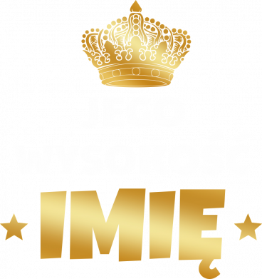 Koszulka damska Jego Wysokość imię 2