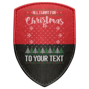 Naszywka tarcza na Boże Narodzenie All i want for christmas is to your text.
