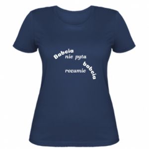 Koszulka damska dla babci Babcia nie pyta babcia rozumie