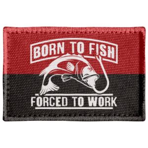 Naszywka prostokątna Born To Fish Forced To Work